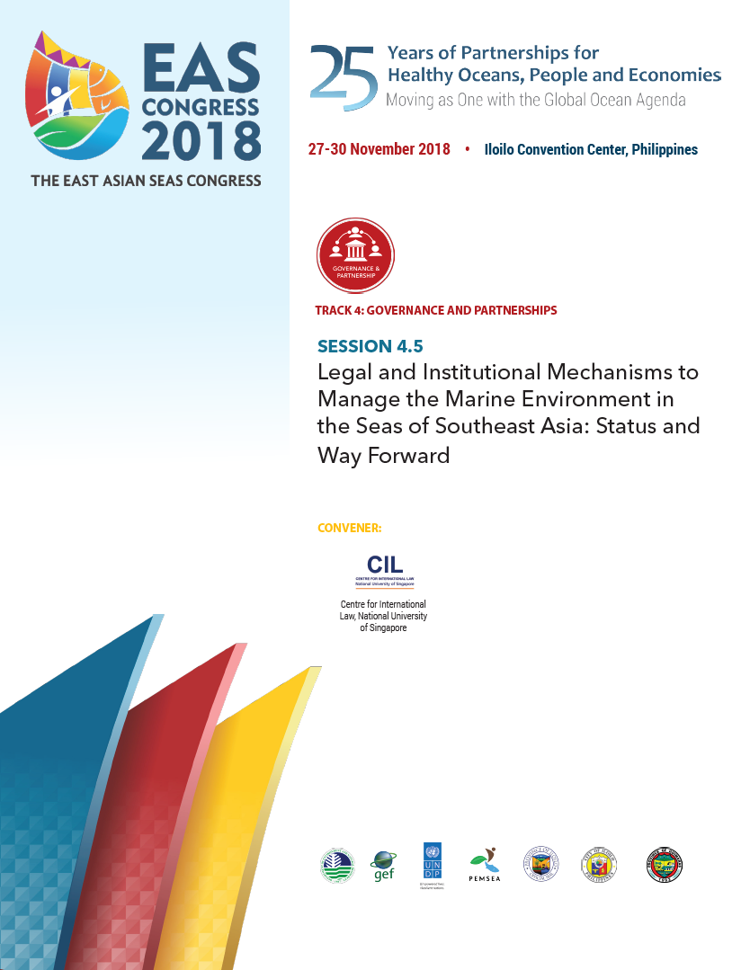 Proceedings of the workshop on Legal and Institutional Mechanisms to Manage the Marine Environment in the Seas of Southeast Asia Status and Way Forward (EASC2018 Session 4 Workshop 5)